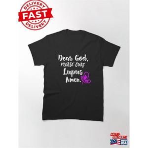 Dear God Please Cure Lupus Autoimmune Disease Classic T-Shirt
